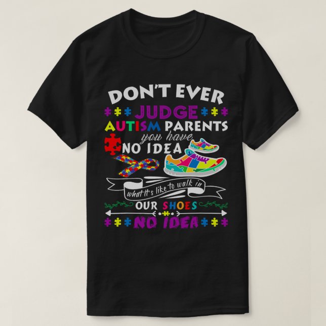 T-shirt ne jugez pas les parents autistes vous n'êtes pas  (Design devant)