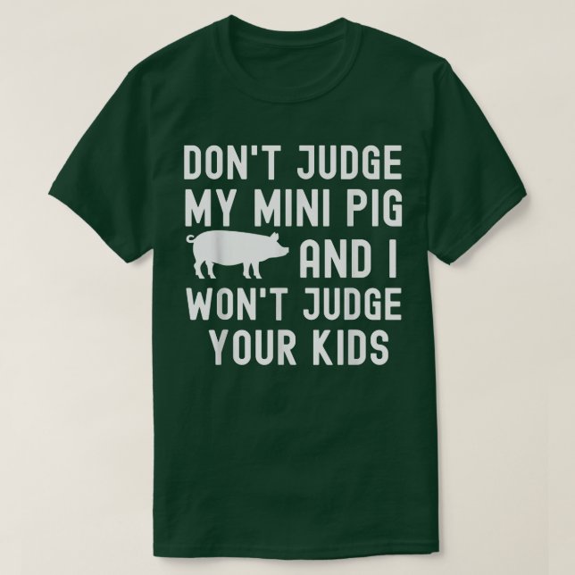 T-shirt Ne jugez pas Mon Mini Cochon Je ne jugerai pas Vos (Design devant)
