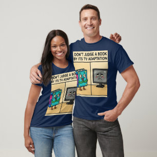 T-shirt "Ne jugez pas un livre par son adaptation TV"