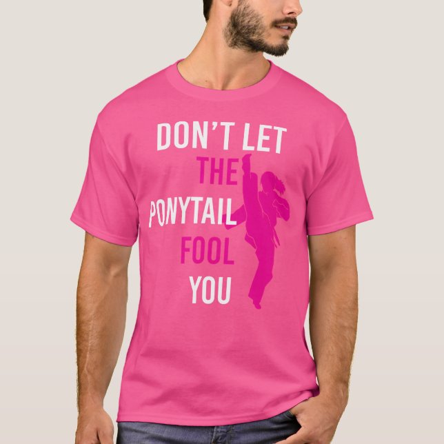 T-shirt Ne Laisse Pas Le Ponytail Vous Drôle Karate (Devant)
