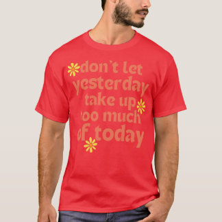 T-shirt Ne Laissez Pas Hier Prendre Trop De Retro Aujourd'