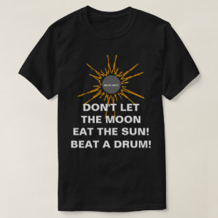 T-shirt Ne laissez pas la lune manger le soleil drôle