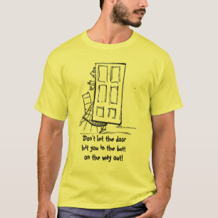 T-shirt Ne laissez pas la porte vous frapper dans le bout