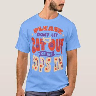 T-shirt Ne laissez pas le chat sortir ou les flics entrer