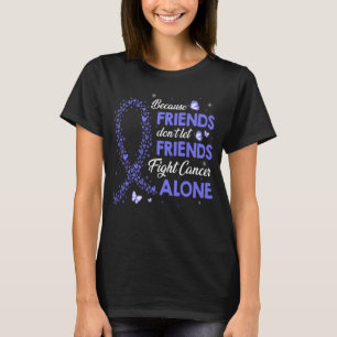 T-shirt ne laissez pas les amis combattre seul le cancer d