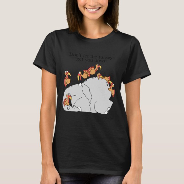 T-shirt Ne laissez pas les dindes vous abattre  (Devant)