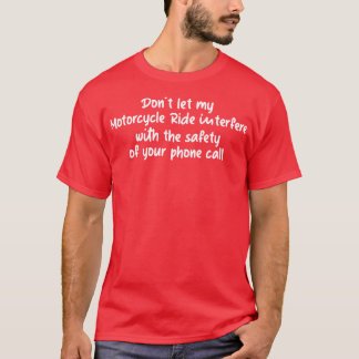 T-shirt Ne laissez pas ma motocyclette faire Interfere Drô