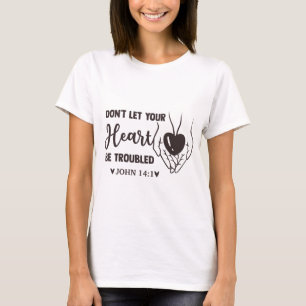 T-shirt ne laissez pas votre coeur troubler