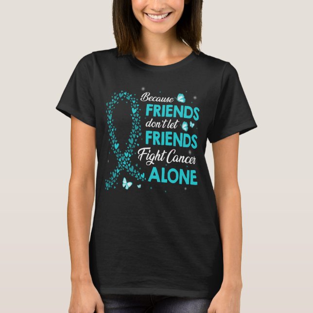 T-shirt ne laissons pas les amis combattre seuls le cancer (Devant)