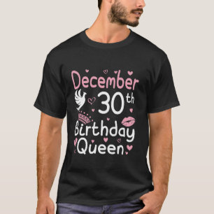 T-shirt Né Le 30 Décembre Joyeux Mon Anniversaire Reine