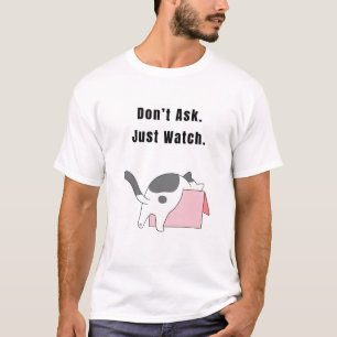 T-shirt Ne le demande pas. Regardez. Chat drôle