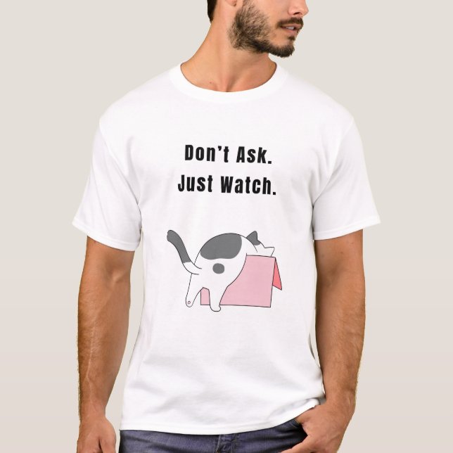 T-shirt Ne le demande pas. Regardez. Chat drôle (Devant)