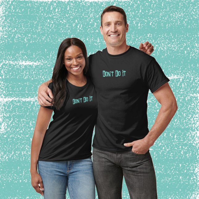 T-shirt Ne le faites pas (Créateur téléchargé)