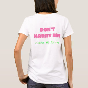T-shirt Ne le mariez pas Choisissez son frère - Citation d