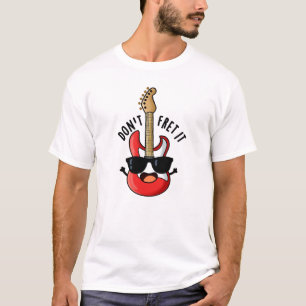 T-shirt Ne le redoutez pas jeu de guitare amusant