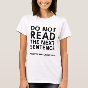 T-shirt Ne lisez pas la prochaine phrase