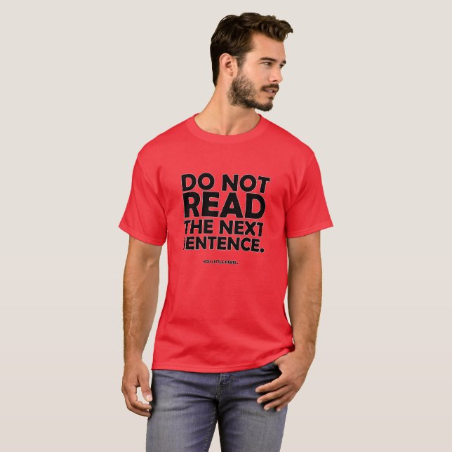 T-shirt Ne lisez pas la prochaine phrase (Devant entier)