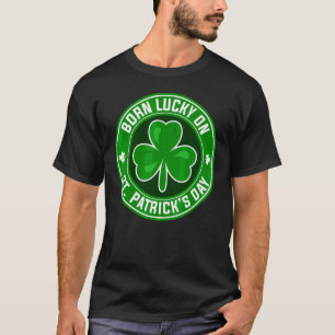 T-shirt Né Lucky Le Jour de la St Patrick 17 Mars Annivers