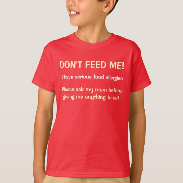 T-shirt Ne m'alimentez pas les allergies alimentaires (Devant)