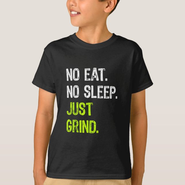 T-shirt Ne Manger Dormir Répéter Juste Broyer Skateboard  (Devant)