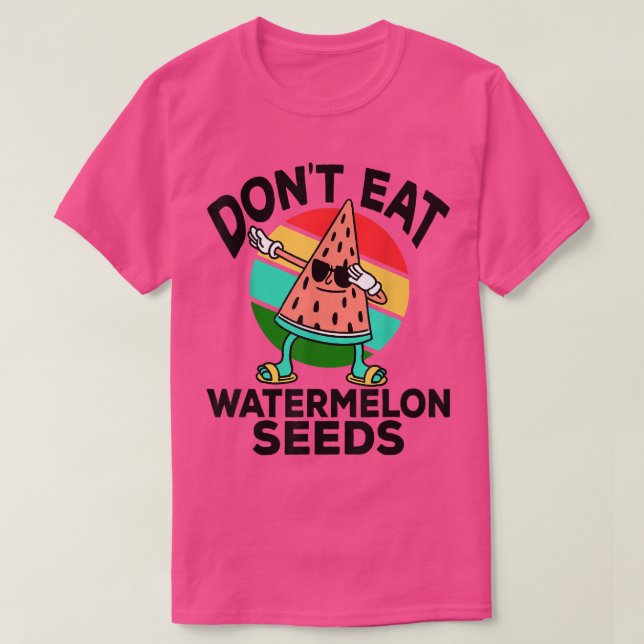 T-shirt Ne mangez pas de graines de pastèque drôle Grosses (Design devant)