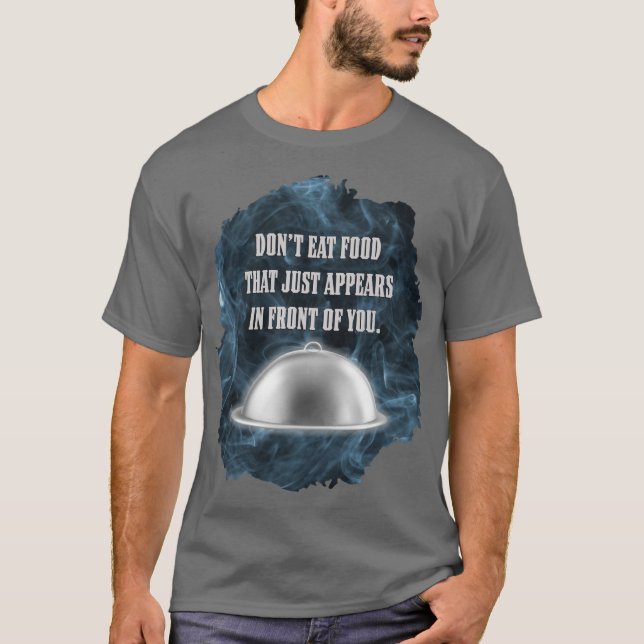 T-shirt Ne mangez pas de nourriture qui apparaît juste dev (Devant)