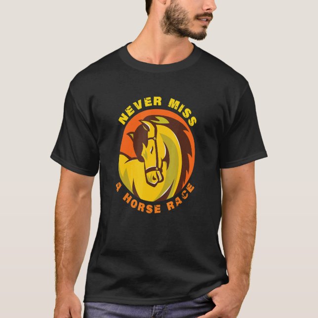 T-shirt Ne Manquez Jamais Une Course À Cheval (Devant)