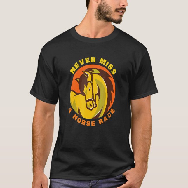 T-shirt Ne Manquez Jamais Une Course À Cheval (Devant)
