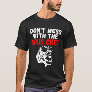 T-shirt Ne Manquez Pas Avec La Cuisine Sous-Chef