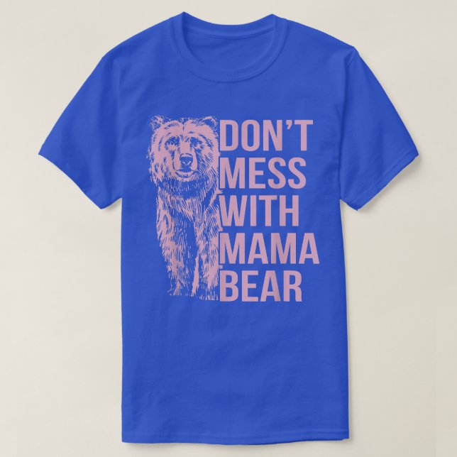 T-shirt Ne manquez pas avec Mama Bear  (Design devant)