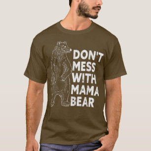 T-shirt Ne manquez pas avec Mama Bear Funny Mother's Day T