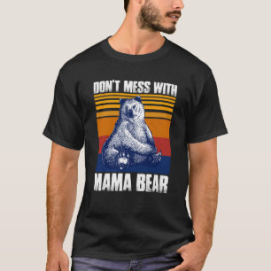 T-shirt Ne manquez pas avec maman ours drôle Mama Bear Swe