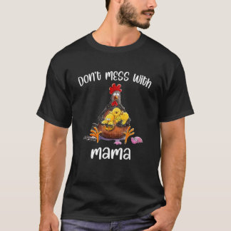 T-shirt Ne manquez pas avec maman poulet