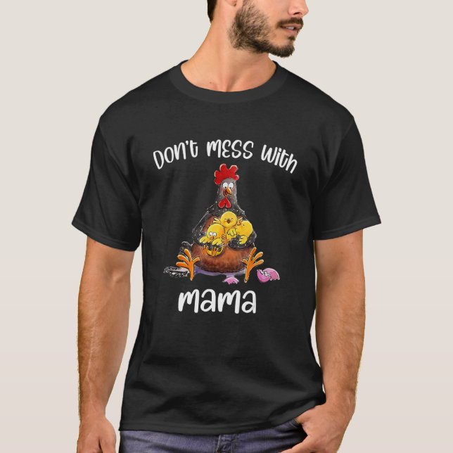 T-shirt Ne manquez pas avec maman poulet (Devant)