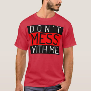 T-shirt Ne Manquez Pas Avec Moi Une Citation Sarcastique D