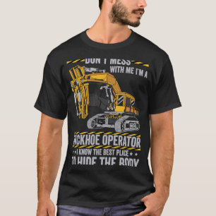 T-shirt Ne manquez pas avec un opérateur Backhoe