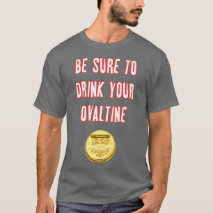 T-shirt Ne Manquez Pas De Boire Votre Ovaltine
