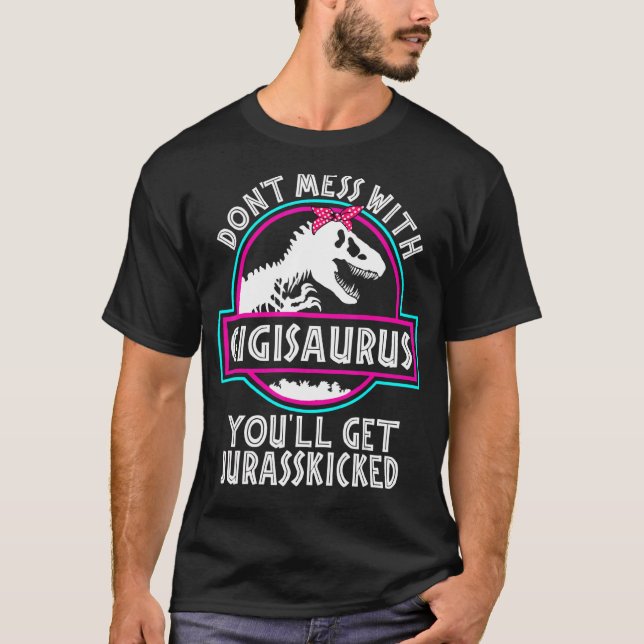T-shirt Ne manquez pas Gigisaurus Vous obtiendrez Jurasski (Devant)