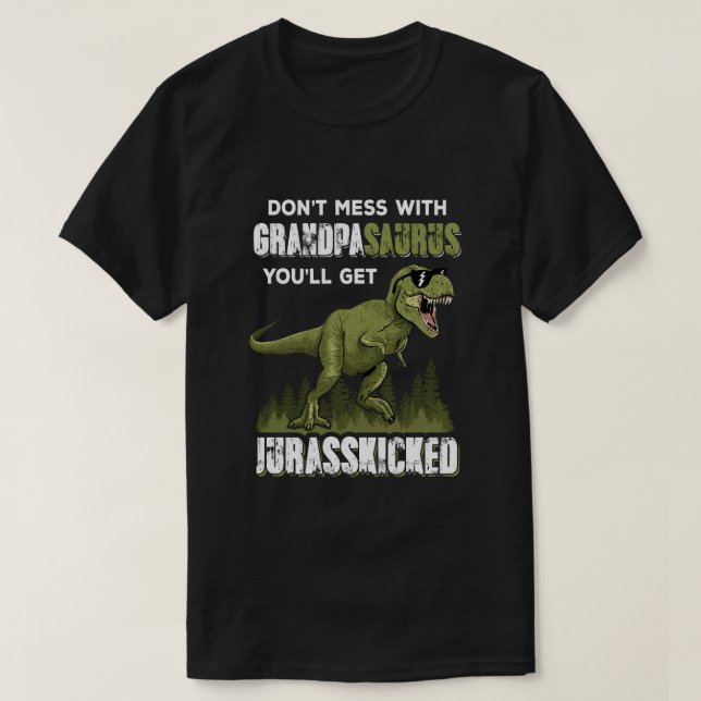 T-shirt Ne manquez pas Grandpasaurus, vous obtiendrez Jura (Design devant)