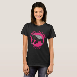T-shirt Ne m'appelez pas Chérie Art de blaireau rose fémin