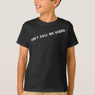 T-shirt ne m'appelez pas des kiddo-ENFANTS TAILLE