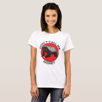 Ne m'appelez pas Honey Badger Drôle de sale bête A