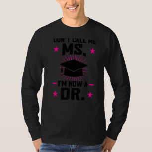 T-shirt Ne m'appelez pas Mme Je suis maintenant une Dre Di