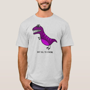 T-shirt "Ne m'appelez pas slogan drôle d'un dinosaure"