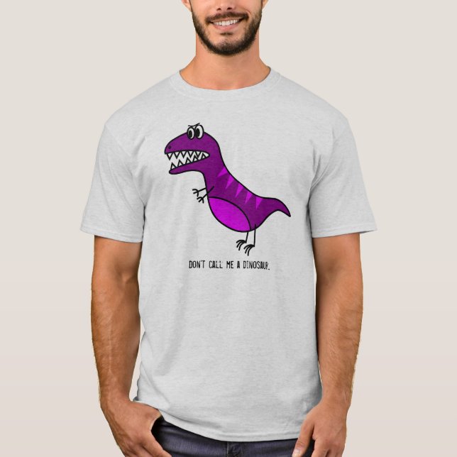 T-shirt "Ne m'appelez pas slogan drôle d'un dinosaure" (Devant)