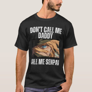 T-shirt Ne m'appelle pas papa appelez-moi Senpai Anime Jap