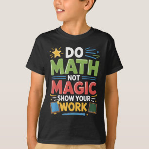 T-shirt Ne Math Pas Magique Professeur De Mathématiques Re