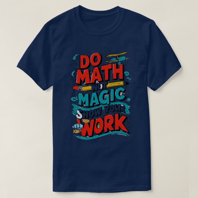 T-shirt Ne Maths pas magie Math Les amoureux des maths Ne  (Design devant)