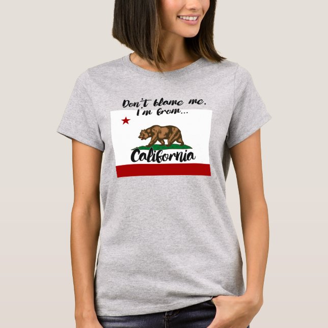 T-SHIRT NE ME BLÂME PAS, JE SUIS DE CALIFORNIE (Devant)