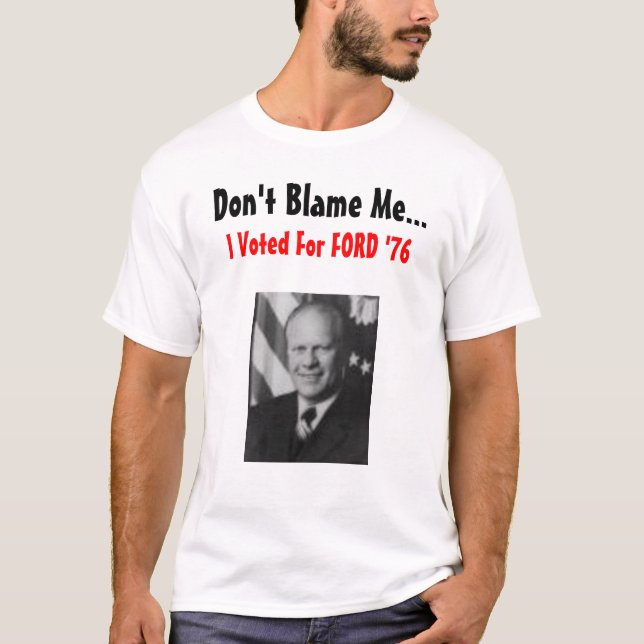 T-shirt Ne me blâmez pas Ford (Devant)